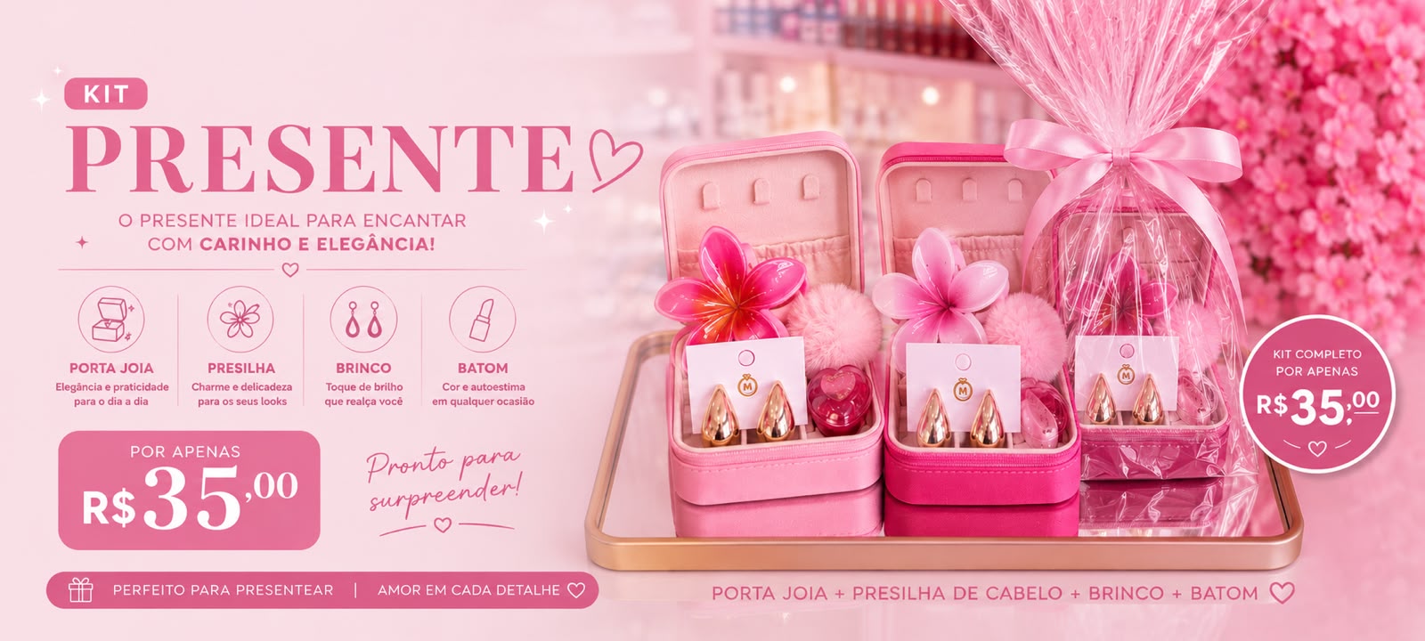 Kit Presente — para encantar com carinho, por R$ 35